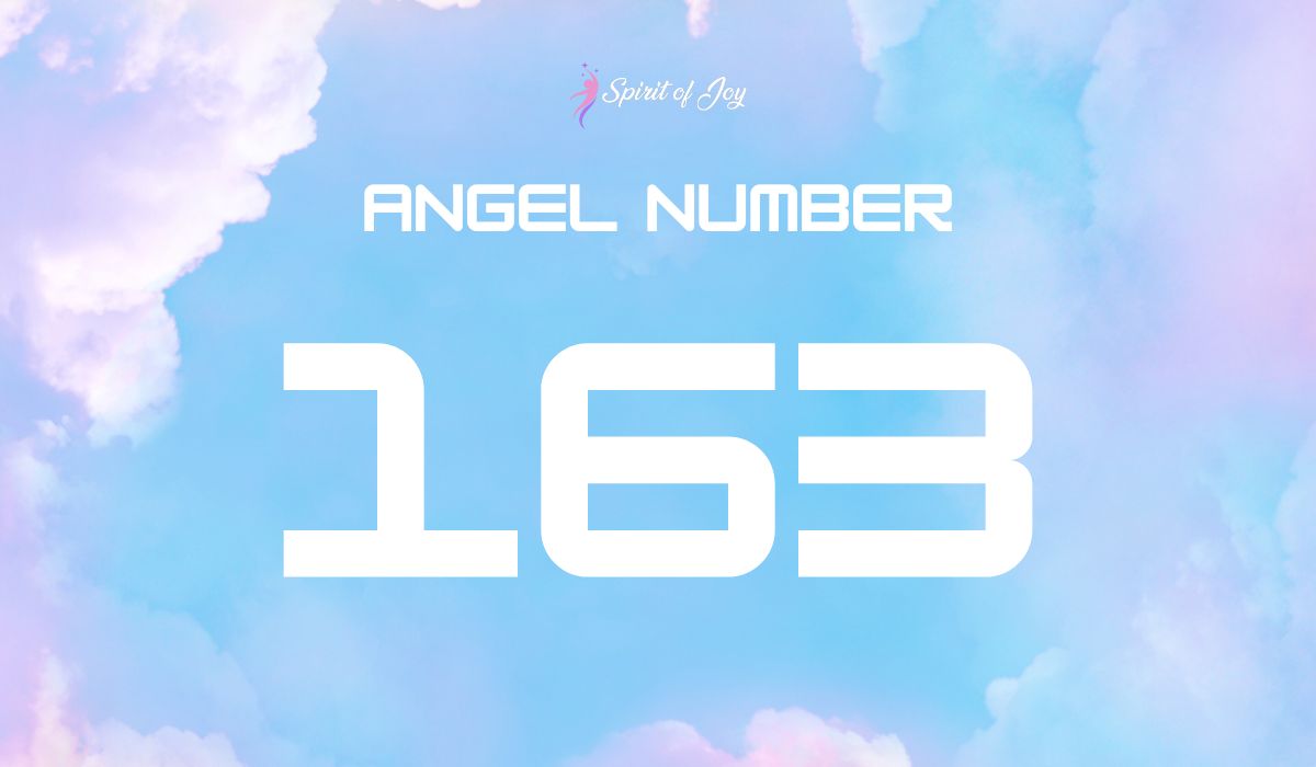Understanding Angel Number 163 Meaning