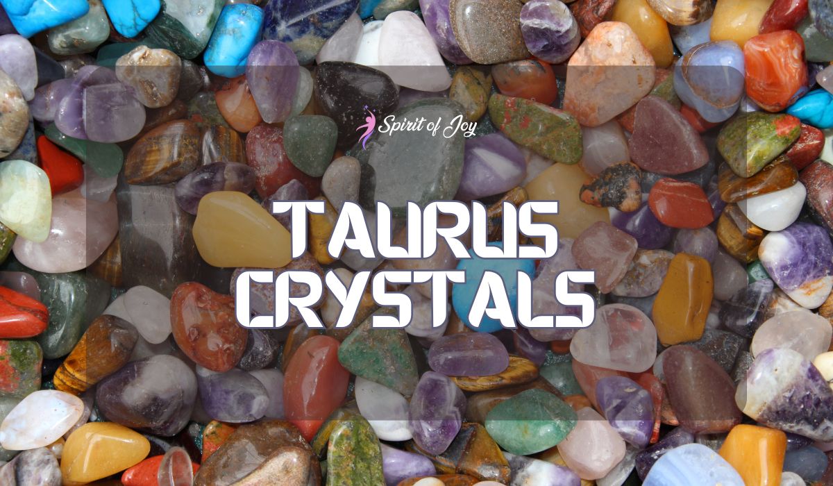 Taurus Crystals - crystals associated with the Taurus zodiac sign