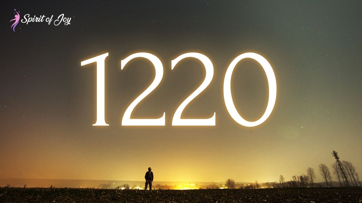 Understanding Angel Number 1220 Meaning