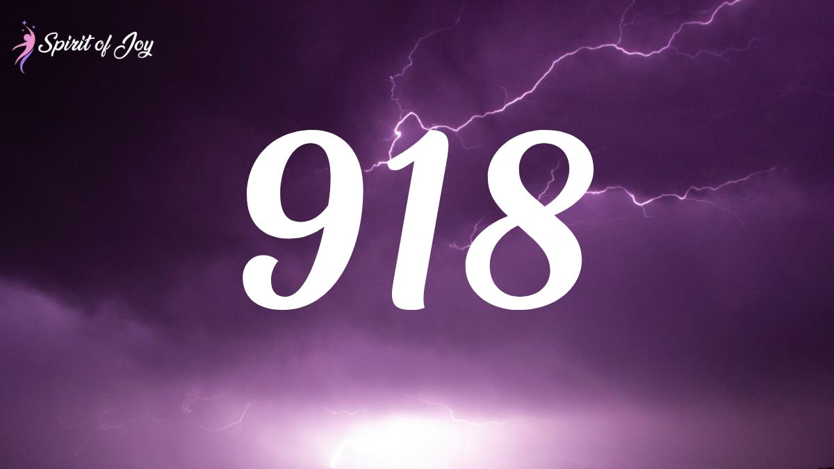 Understanding Angel Number 918 Meaning Spirit of Joy