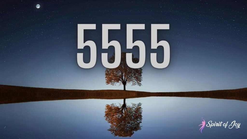 Understanding Angel Number 5555 Meaning - Spirit of Joy
