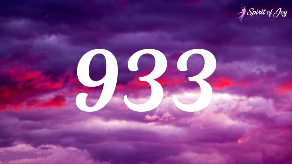 Understanding Angel Number 933 Meaning - Spirit of Joy