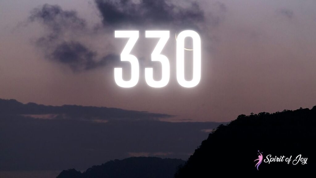 Understanding Angel Number 330 Meaning - Spirit of Joy