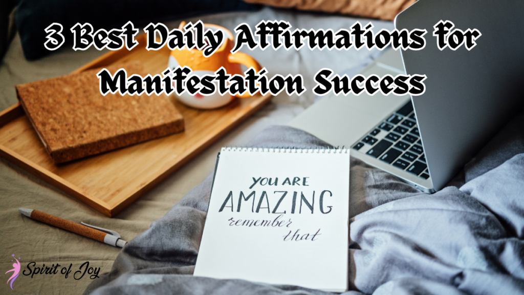 3 Best Daily Affirmations for Manifestation Success