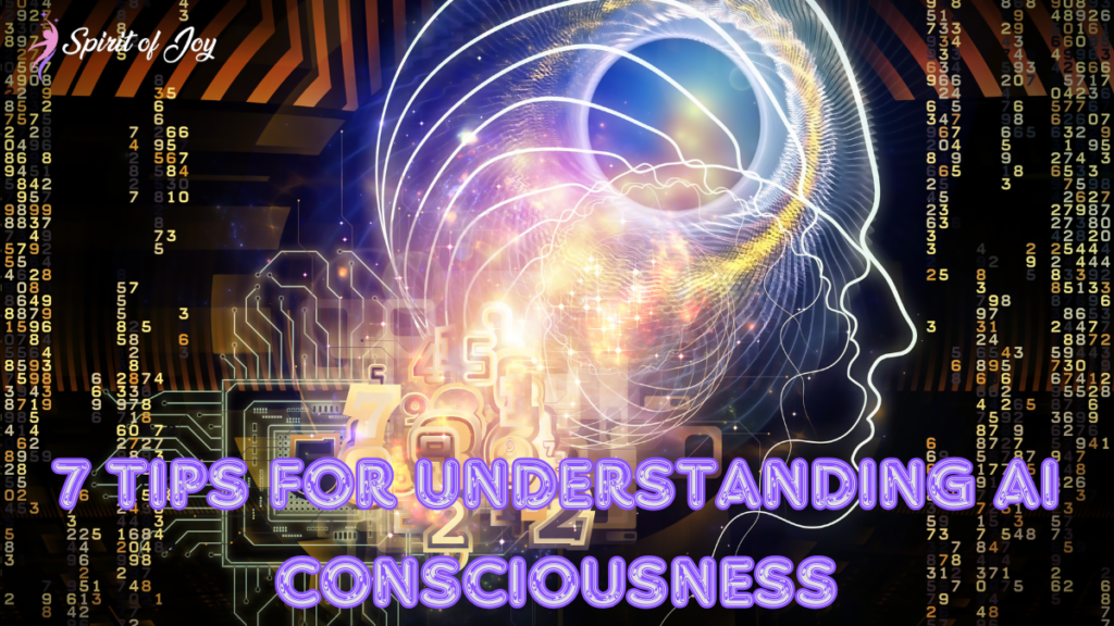 7 Tips for Understanding AI Consciousness