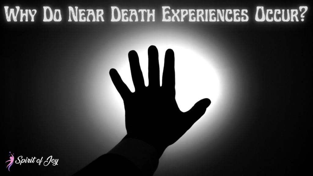 Why Do Near Death Experiences Occur?